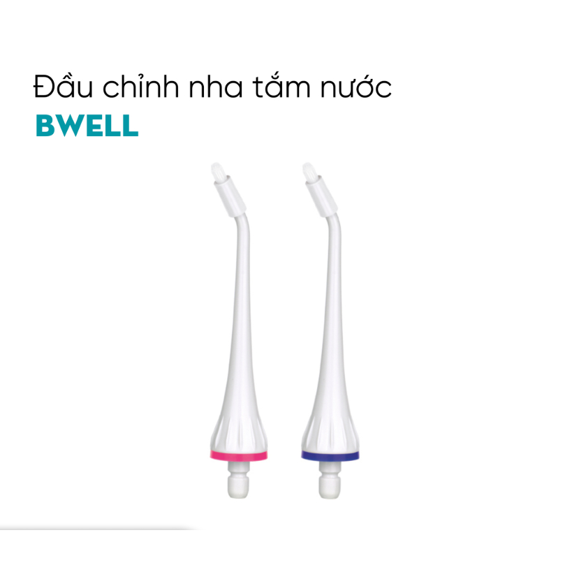 Đầu tăm thay thế tăm nước Bwell WI-912 và PRO-911