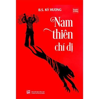 Sách Nam Thiên Chí Dị - Truyện dị thường - BS KỲ HƯƠNG