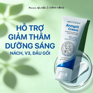 【Great value】Kem hỗ trợ giảm thâm ARMPIT Cream dưỡng sáng vùng da nách sạm màu NEOTHERA tuyp 35gr