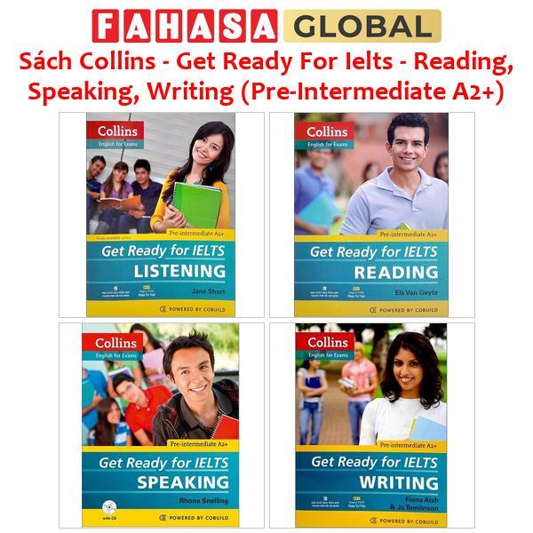 Sách Collins - Get Ready For Ielts - Listening, Reading, Speaking, Writing (Pre-Intermediate A2+)