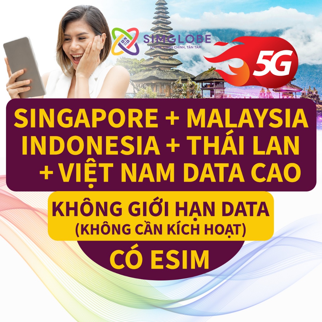 SIM DU LỊCH SINGAPORE, MALAYSIA, INDONESIA, THÁI LAN, VIỆT NAM DATA CAO 3-30 NGÀY - CÓ ESIM