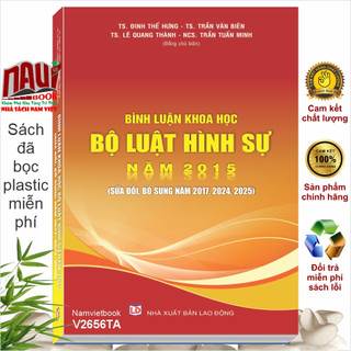 Sách Bình Luận Khoa Học Bộ Luật Hình Sự Năm 2015 Sửa Đổi, Bổ Sung Năm 2017, 2024, 2025 (V2656TA)