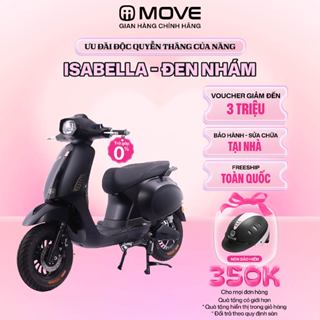 [TRẢ GÓP 0%] Xe Máy Điện MOVE ISABELLA Chính Hãng Sang Trọng - Bảo Hành Tại Nhà - Màu Đen Nhám