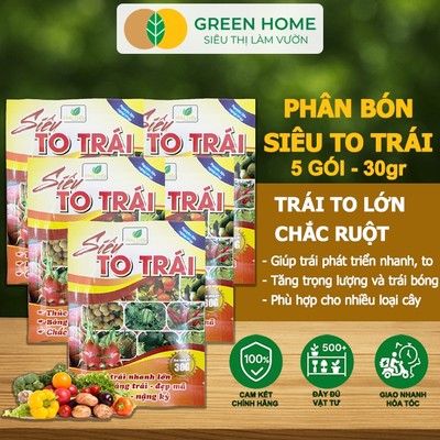 5 Gói Phân Bón Siêu To Trái, GreenHome, Gói 30Gr, Thúc Trái Nhanh Lớn, Chắc Ruột, Nặng Ký, Đẹp Mã
