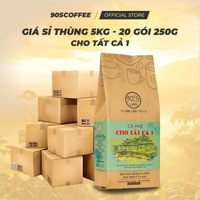 [THÙNG 20 GÓI 250G] Cà Phê Cho Tất Cả 1 Rang Mộc Nguyên Chất -  Pha Phin Truyền Thống, Đậm Đà, Chua Thanh