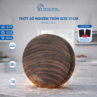 Thớt gỗ nghiến Phi Long 31cm, dùng thái thịt, rau, không lên dăm, gỗ dày cứng, tuổi thọ đến 5 năm