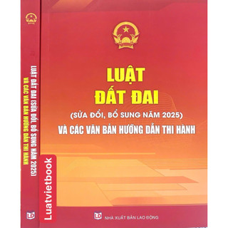 Sách Luật đất đai ( sửa đổi, bổ sung năm 2025 ) và các văn bản hướng dẫn thi hành