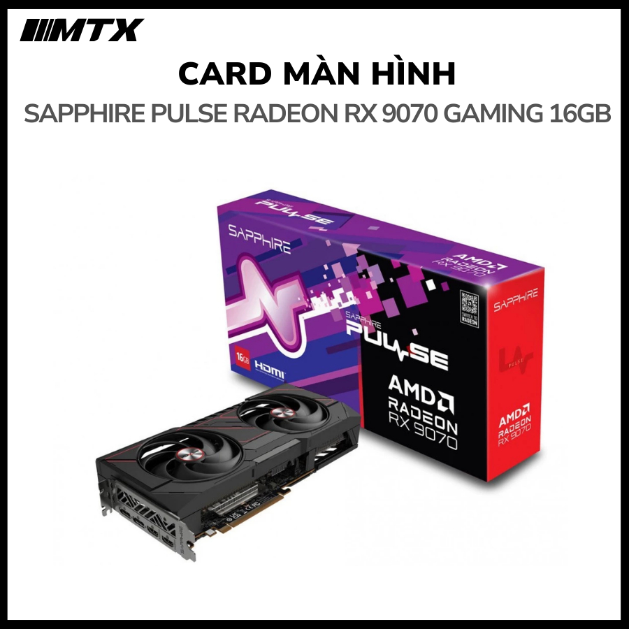Card màn hình VGA Sapphire Pulse Radeon RX 9070 Gaming 16GB - BH 36T