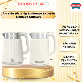 Ấm siêu tốc sunhouse shd1395, shd1387, shd1379, bảo hành 12 tháng