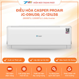Điều Hòa Casper ProAir Inverter JC-09IU36 / JC-12IU36 9000-12000BTU 1 Chiều Tiết Kiệm Điện Gas R32