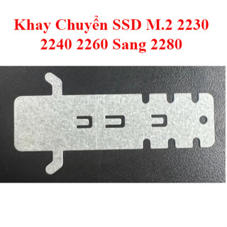 Khay Chuyển SSD M.2 2230/2240/2260 Sang 2280 – Bracket Cố Định SSD NVMe / SATA Cho Mainboard