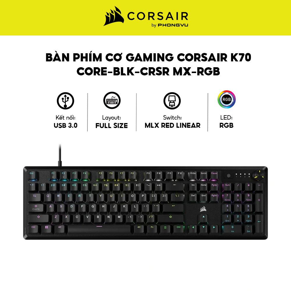 Bàn Phím Cơ Gaming Corsair K70 CORE RGB - Switch Corsair MLX Red, Phím Xoay Đa Năng - BH 24 Tháng