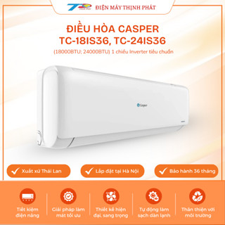 Điều Hòa Casper TC-18IS36/TC-24IS36 18000-24000BTU 1 Chiều Inverter Tiết Kiệm Điện Gas R32 BH 3 Năm