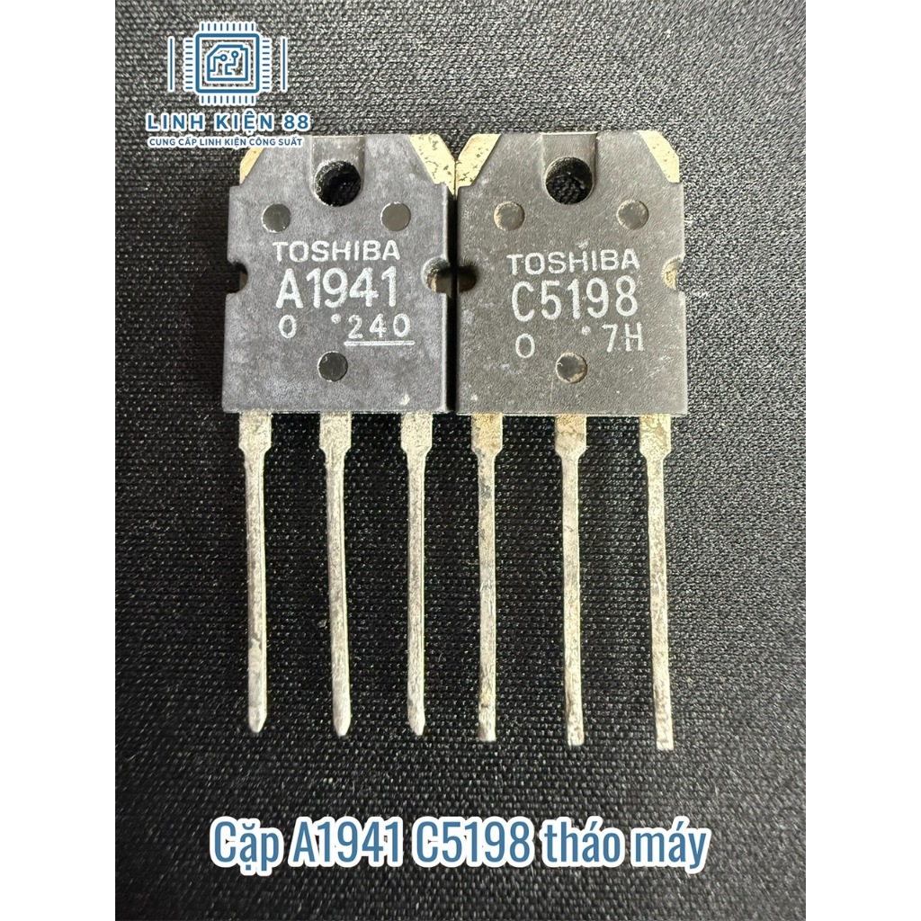 3 Cặp sò công suất Toshiba A1941 & C5198 1941 5198 hàng tháo máy
