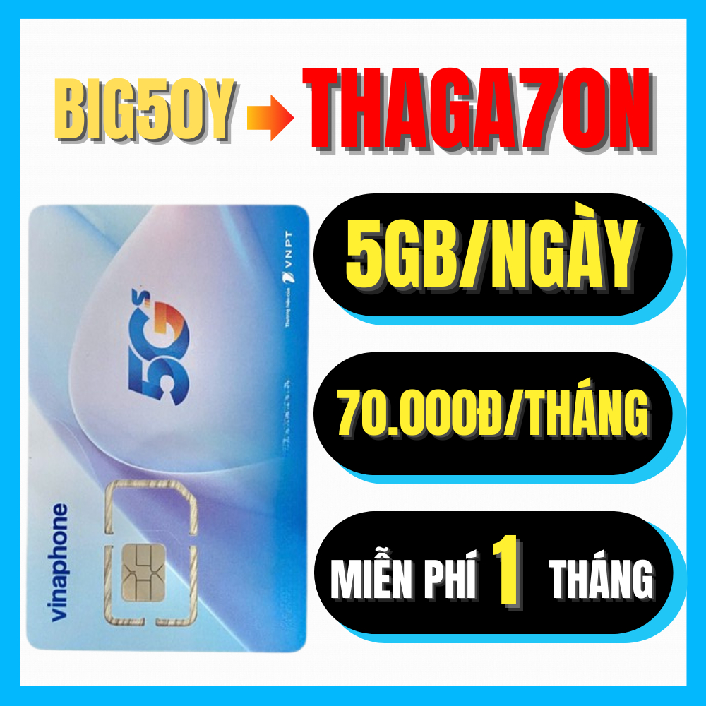 Free 1 Tháng Sim Vinaphone 5G BIG50Y Tặng 5Gb/Ngày (150Gb/Tháng) + 1 Tỷ Gb Mạng Xã Hội Sài Thả Ga