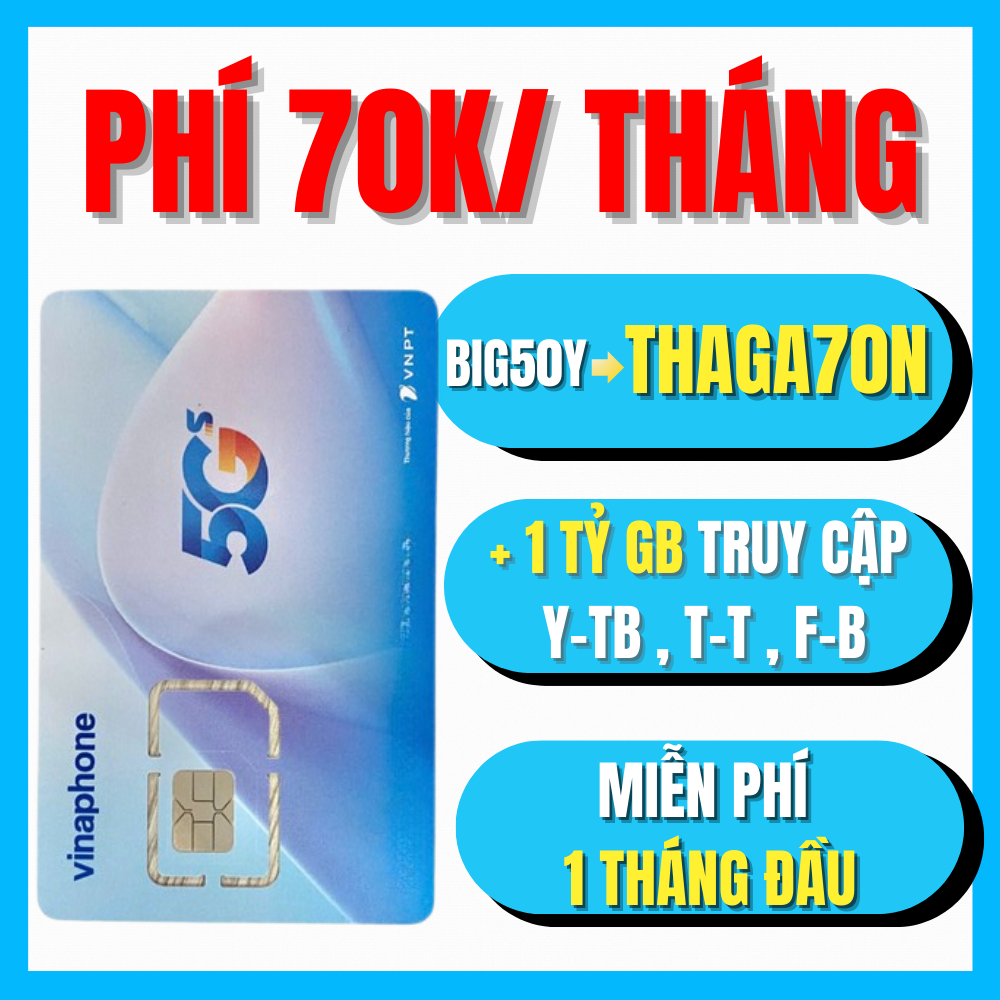 Sim 5G Vina Đăng Ký Gói THAGA70N CHỉ 70K/Tháng Tặng 5GB/NGÀY Miễn Phí 1 Tháng Đầu Sử DỤng Tẹt Ga