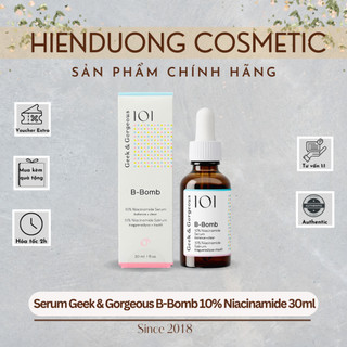 [Đại lý chính hãng] Serum Geek & Gorgeous B-Bomb 10% Niacinamide 30ml | Kiềm dầu, cải thiện mụn