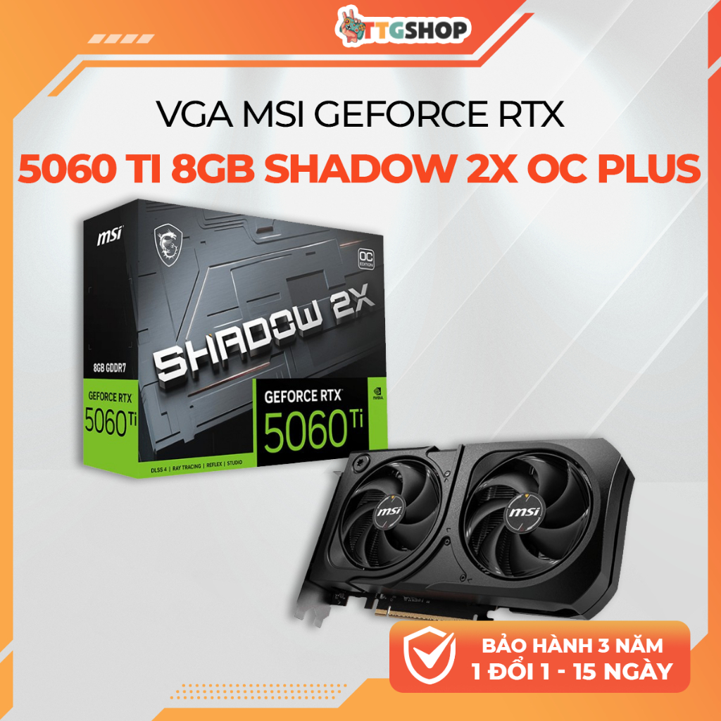 Card Màn Hình MSI RTX 5060 Ti 8GB SHADOW 2X OC Plus | VGA RTX 5060Ti 8G | 2 Fan Tản Nhiệt