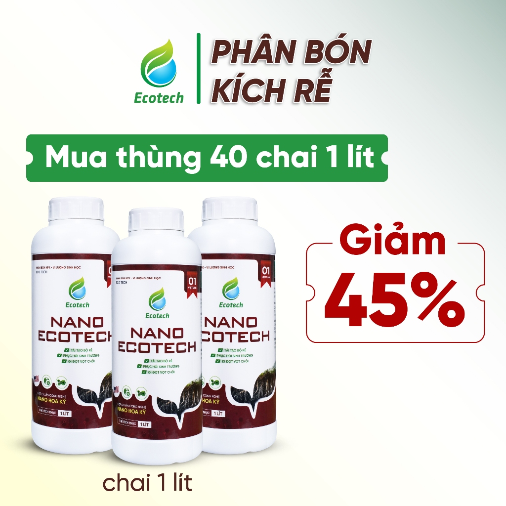 Mua Thùng 40 Chai NANO ECOTECH 1 Lít - Cây Kích Rễ Mạnh, Đi Đọt Nhanh, Cung Cấp Vi Lượng Cần Thiết