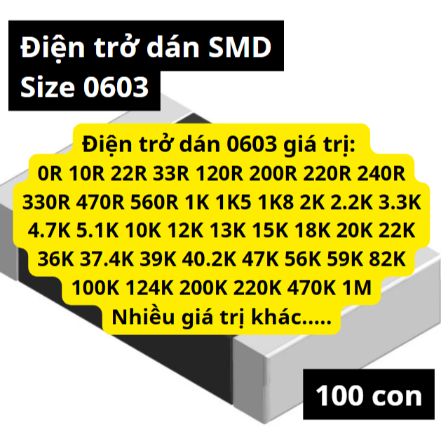 Điện trở dán 0603 (100 con) 0R–1M ( 0 1 2.2 4.7 10 20 47 75 100 200 220 330 470 560 750 1k 2k 4.7k 1