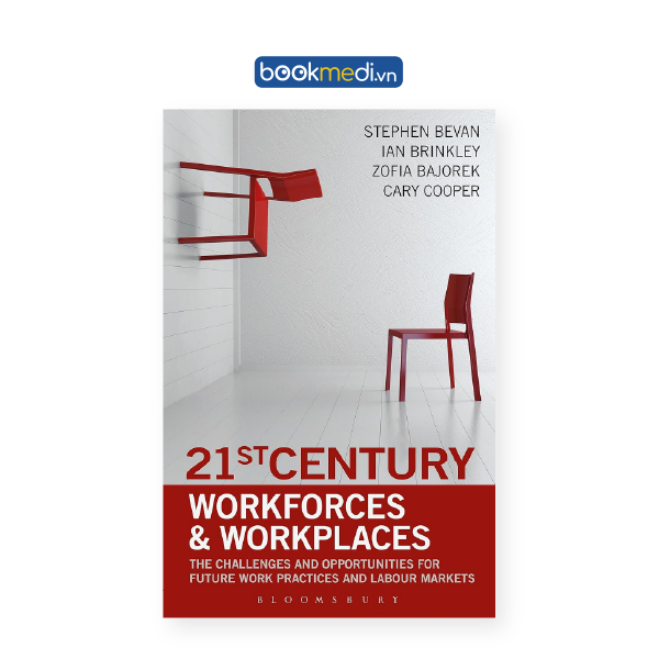 Sách ngoại văn 21st Century Workforces & Workplaces - Stephen Bevan | Bookmedi