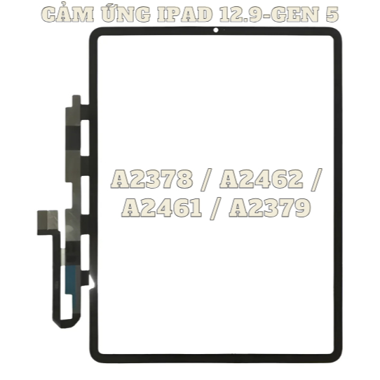 CẢM ỨNG 12.9-GEN 5 DÙNG CHUNG A2378/ A2462/ A2461/ A2379