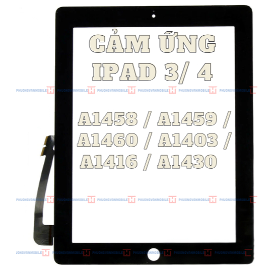 CẢM ỨNG THAY THẾ ipad 3/4 A1458/ A1459/ A1460/ A1403