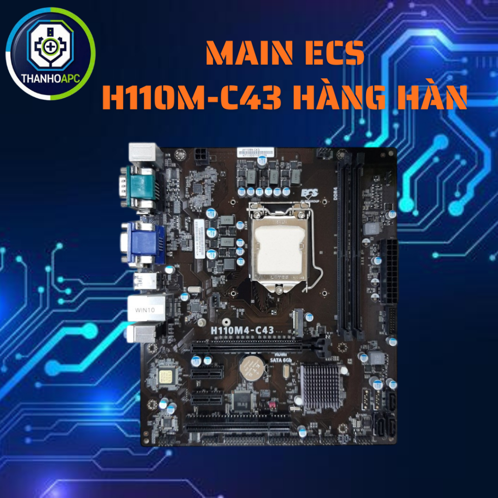 Main Ecs H110m-C43 hàng hàn full cổng có mod chạy 9100F 7W