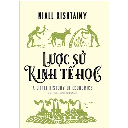 Sách Lược Sử Kinh Tế Học - Niall Kishtainy
