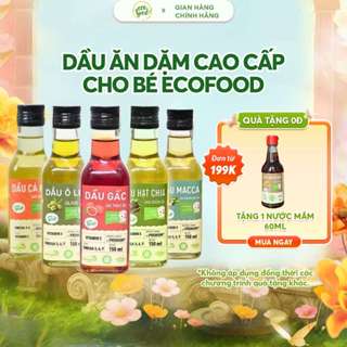Dầu Ăn Dặm Cho Bé ECOFOOD - Dầu Gấc, Óc Chó, Olive, Cá Hồi - Ép Lạnh Nguyên Chất 60ml/150ml