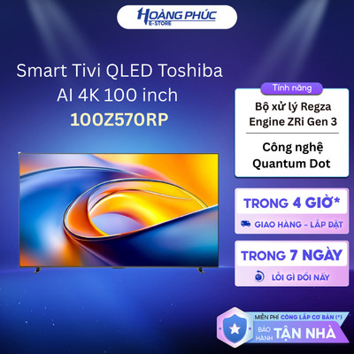 Smart Tivi QLED Toshiba AI 4K 100 inch 100Z570RP {Ship HCM 0Đ}