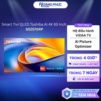 Smart Tivi QLED Toshiba AI 4K 65 Inch 65Z570RP {Ship HCM 0Đ}