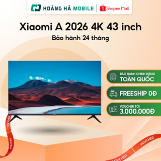 Google Tivi Xiaomi A 2026 4K 43 inch L43MB-AUSEA - Chính hãng