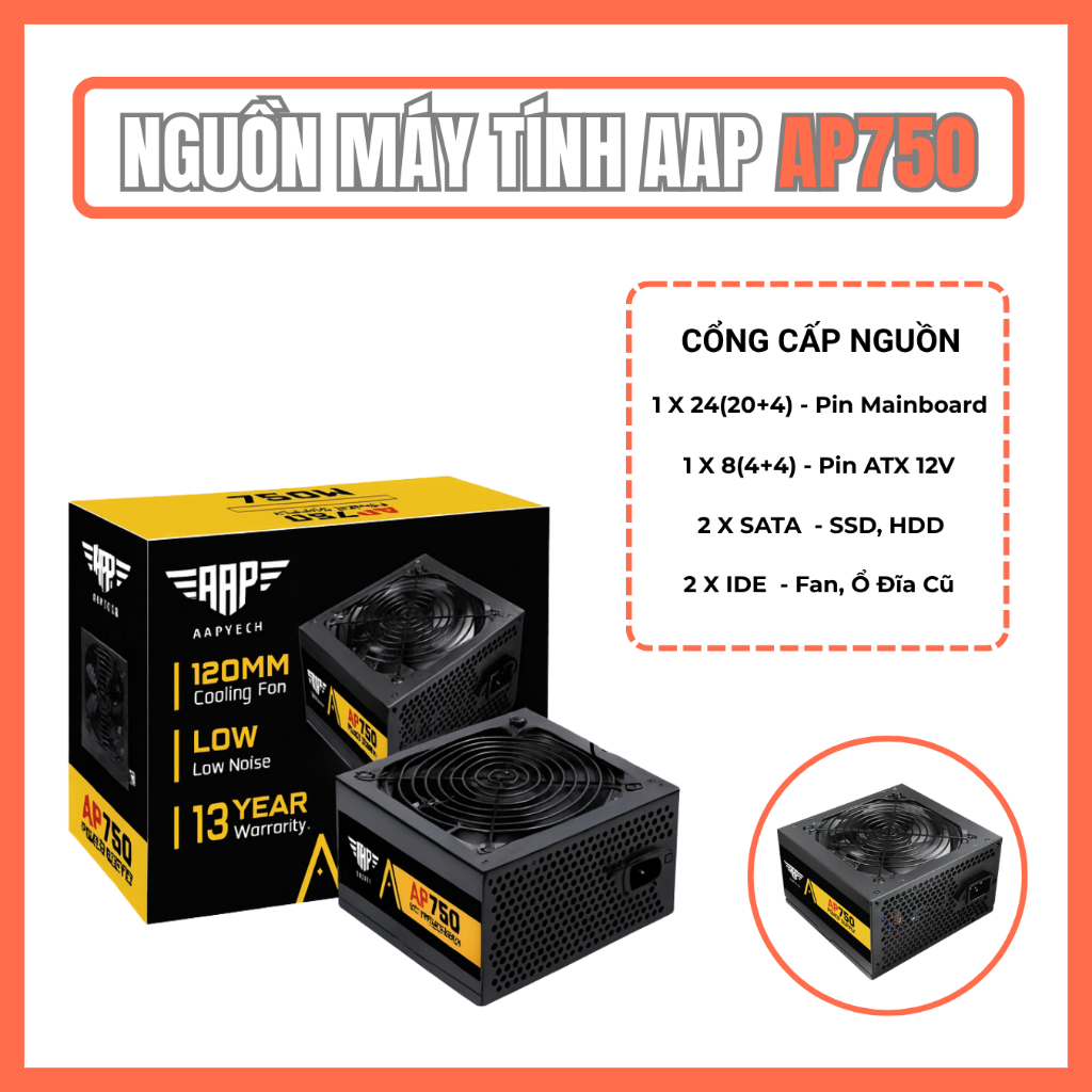 Nguồn Máy Tính AAP AP750 750W – PSU Văn Phòng Giá Rẻ – Không Cấp Nguồn VGA