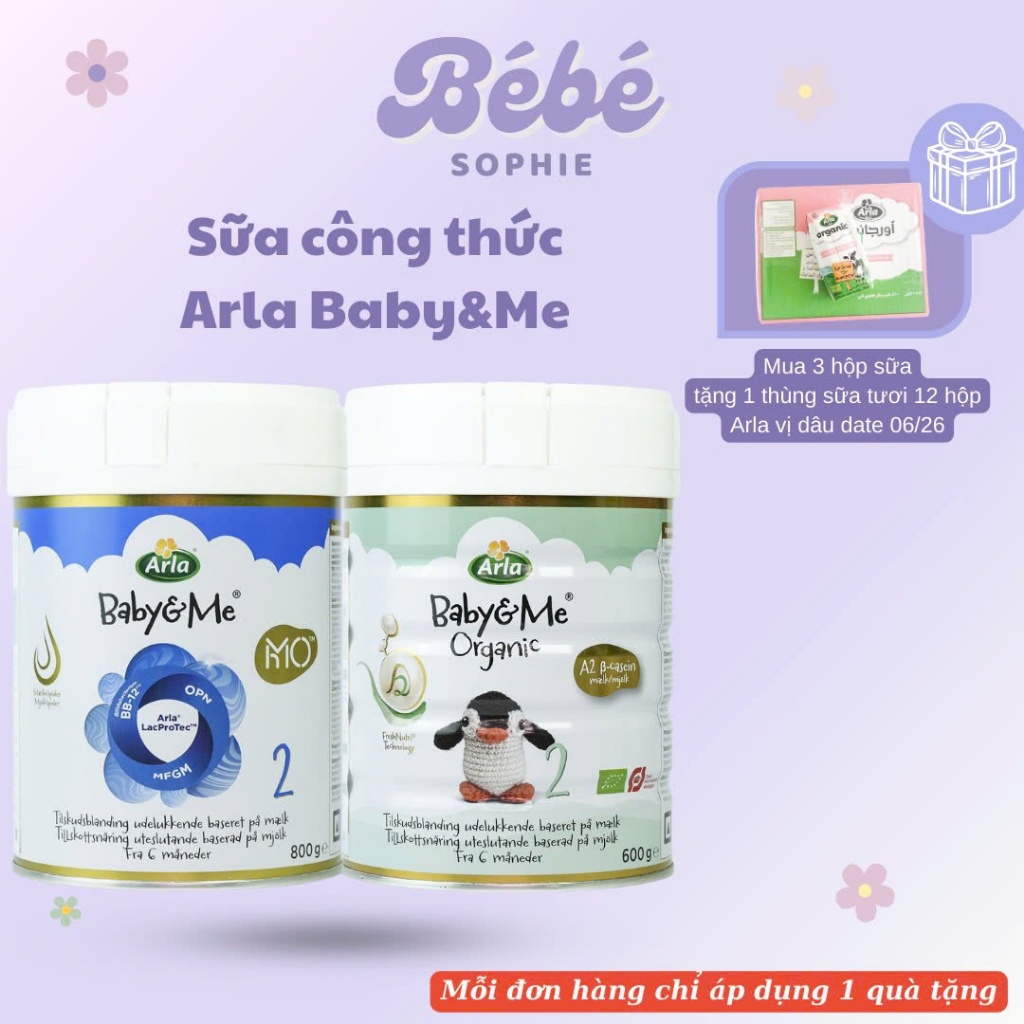 (𝐂𝐨𝐦𝐛𝐨 𝟑 𝐥𝐨𝐧)Sữa Arla Baby&Me HMO 800gr , Sữa Arla Baby&Me Organic A2 600gr số 1, 2, 3  -Bebe Sophie