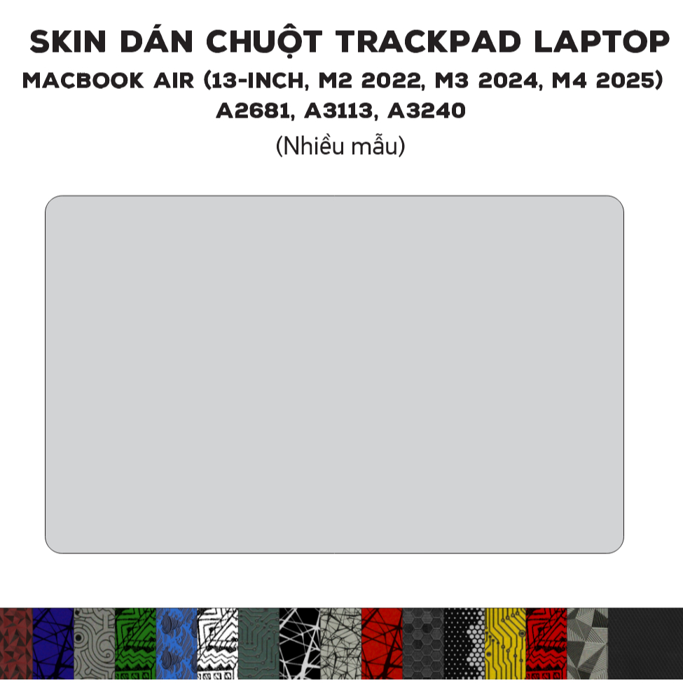 Tấm dán Trackpad cho Macbook Air (13-inch, M2 2022, M3 2024, M4 2025) A2681, A3113, A3240  (nhiều mẫ