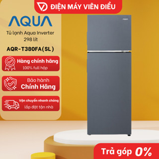 [FREESHIP NGHỆ AN] AQR-T380FA(SL) - Tủ lạnh Aqua Inverter 298 lít 2 cánh Ngăn đá trên