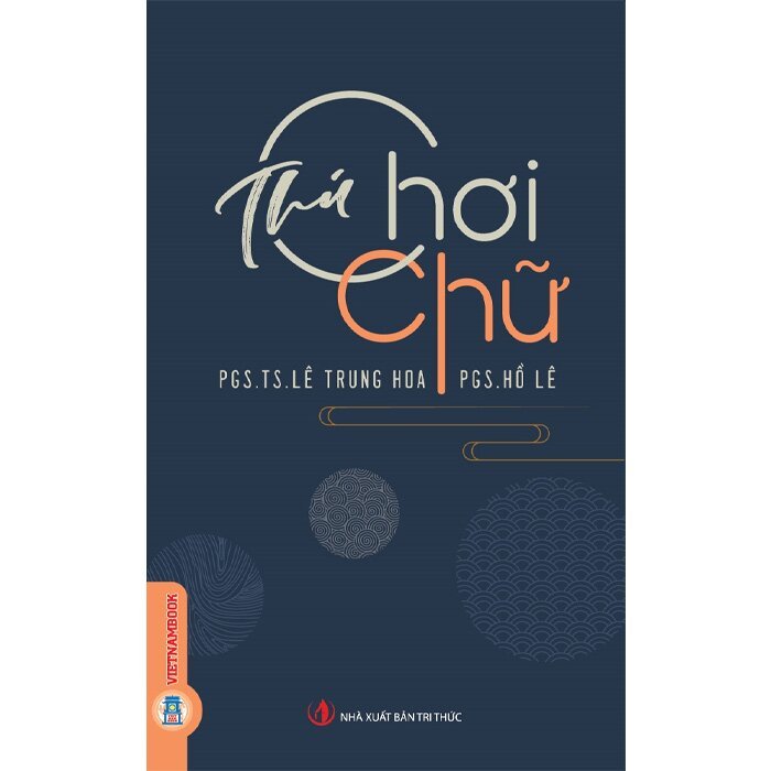Sách - Thú Chơi Chữ - PGS. TS. Lê Trung Hoa - PGS. Hồ Lê - Vietnambook