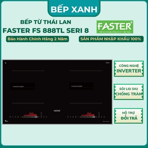 Bếp từ Faster FS 888TL Seri8, Inverter tiết kiệm điện, Sôi liu diu, Nhập Thailand.