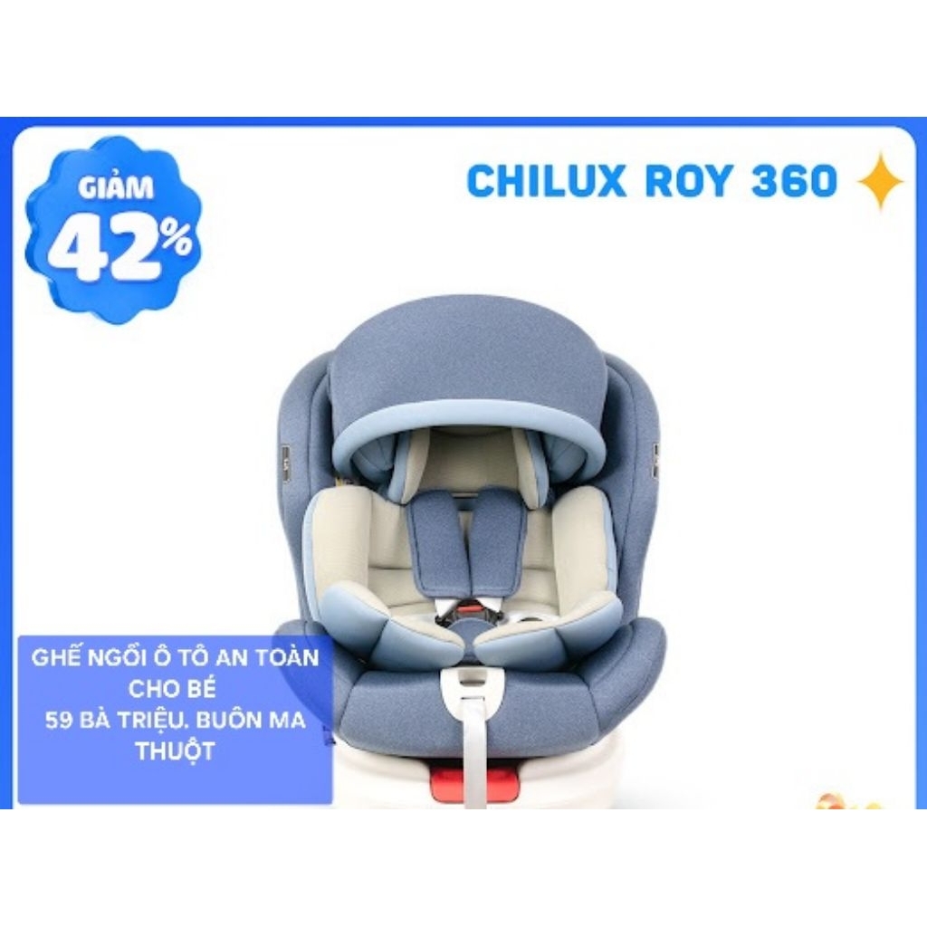 Ghế ngồi ô tô cho bé CHILUX ROY 360 chính hãng