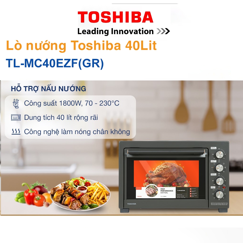 LÒ NƯỚNG THÙNG Toshiba TL-MC40EZF(GR) – 40L, 1800W, QUẠT ĐỐI LƯU, XIÊN QUAY, NƯỚNG NGON CHUẨN NHÀ HÀNG | BigBuy360 - bigbuy360.vn
