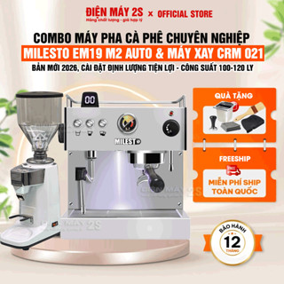 [HCM-Có VAT ] Combo Máy Pha Cà Phê Milesto EM19 Au & Máy Xay Cà Phê 021 Tự Động Định Lượng - Giá Tốt 2026 - Bảo Hành 12T