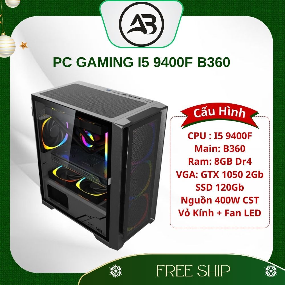 Bộ PC  i5 9400F | B360 | RAM 8G | GTX 1050 2G | 256G | Nguồn 500W CST | chiến game mượt mà