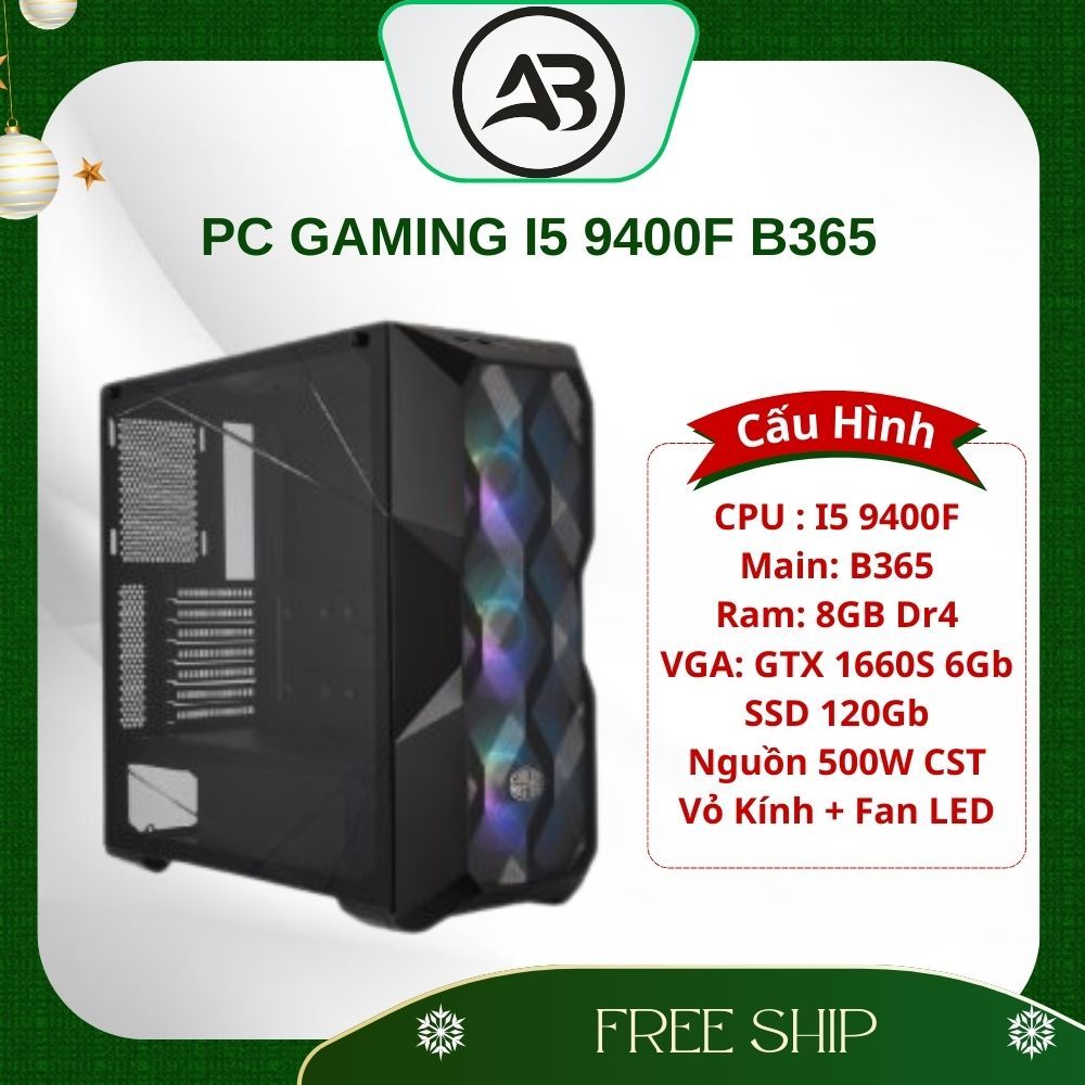 Bộ PC| i5 9400F | B365 | 8G | 120G | 1660S | Nguồn 500W CST| chạy tap vụ mượt