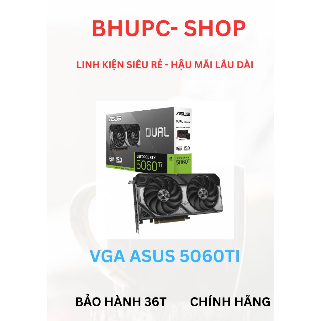 VGA ASUS Dual RTX 5060 Ti 16GB GDDR7 OC (DUAL-RTX5060TI-O16G)