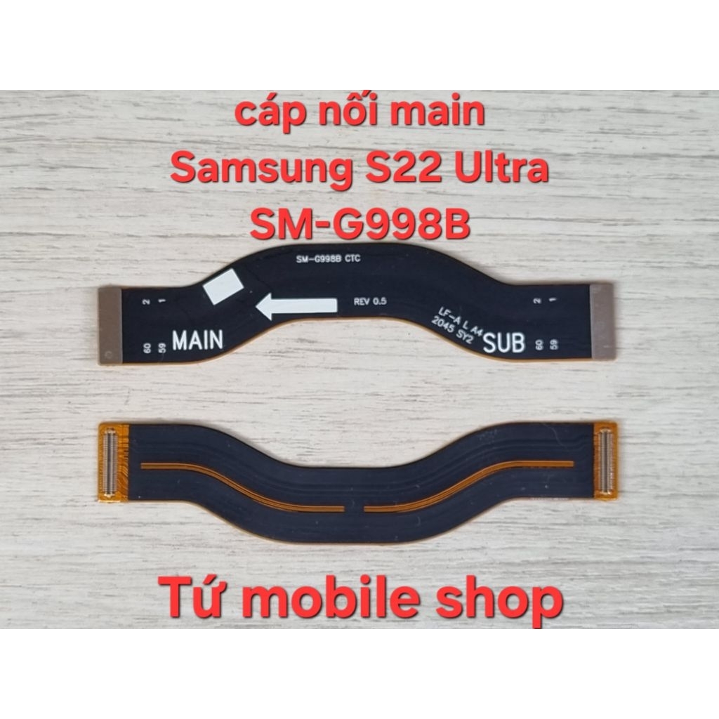 Cáp nối main Samsung S22 Ultra SM-G998B