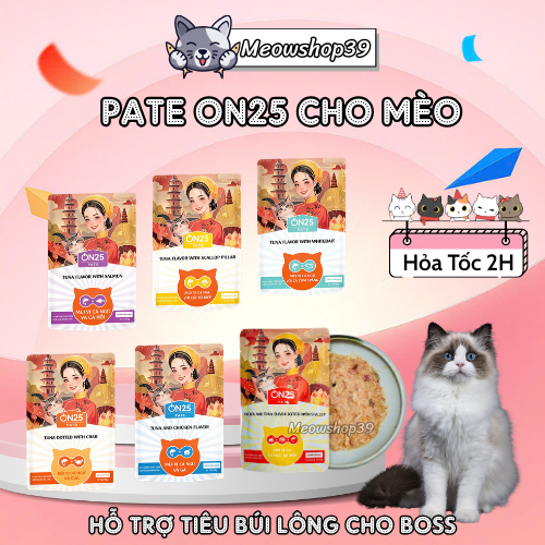(Hỏa Tốc) Pate On25 Cat, Pate cho Mèo On25 hỗ trợ tiêu búi lông, Pate Cá Ngừ & Thịt Gà dinh dưỡng ch