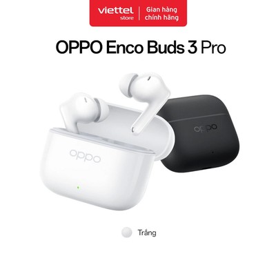Tai nghe Bluetooth Không dây OPPO Enco Buds 3 Pro Chính hãng | 54 giờ sử dụng | Kháng nước