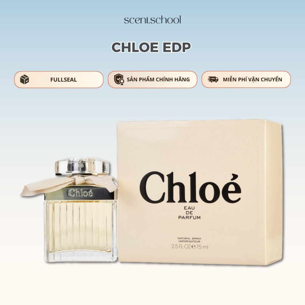 Nước Hoa Fullseal Chloe Signature EDP | Nước Hoa Nữ | SCENT.SCHOOL PERFUME
