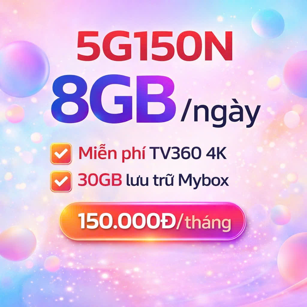 [Viettel 5G] Gói Data Khuyến Mãi Sốc Tiết Kiệm 5G150N 8GB/Ngày Tốc Độ 5G. Hết 8GB Ngừng Truy Cập